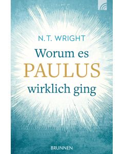 Worum es Paulus wirklich ging