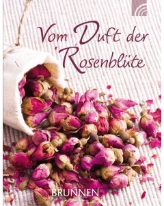 Vom Duft der Rosenblüte