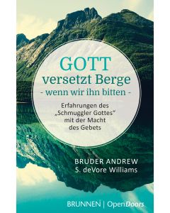 Gott versetzt Berge, wenn wir ihn bitten