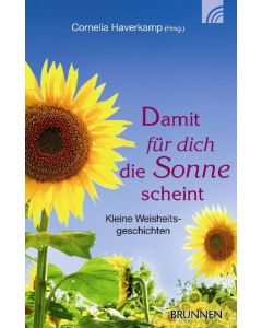 Damit für dich die Sonne scheint