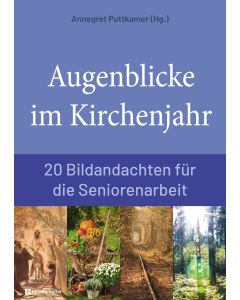 Augenblicke im Kirchenjahr