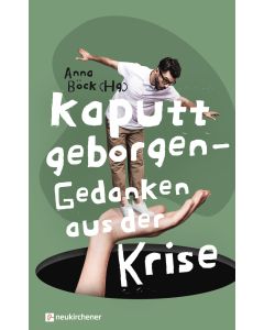 Kaputt geborgen - Gedanken aus der Krise