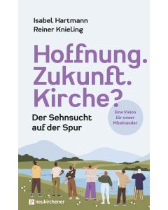 Hoffnung. Zukunft. Kirche?