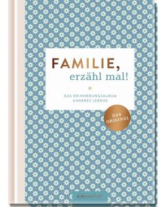 Familie, erzähl mal! Da Original