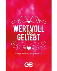 Wertvoll und geliebt