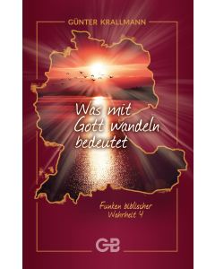 Was mit Gott wandeln bedeutet