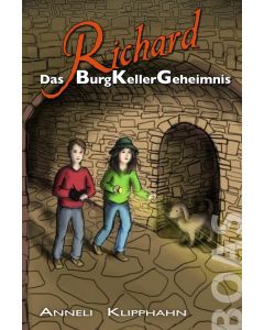 Richard - Das BurgKellerGeheimnis