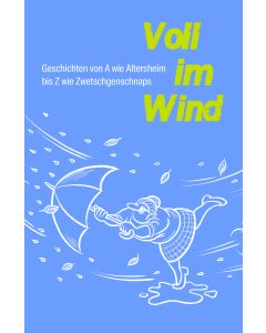 Voll im Wind. Geschichten für ältere Menschen mit Problemen wie Sucht, Einsamkeit und Krankhei zum Vorlesen