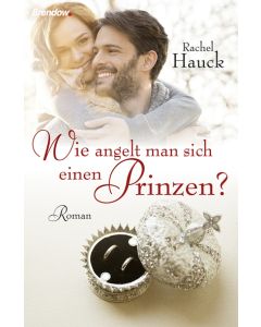 Wie angelt man sich einen Prinzen?