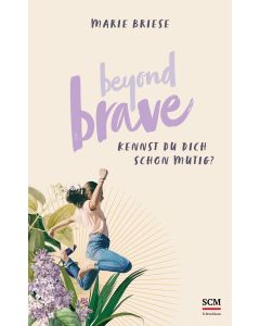 Beyond Brave