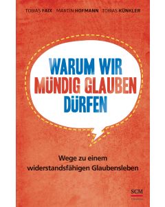 Warum wir mündig glauben dürfen