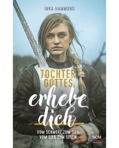 Tochter Gottes, erhebe dich