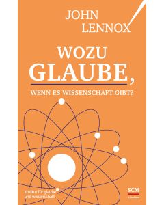 Wozu Glaube, wenn es Wissenschaft gibt?