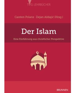 Der Islam: Eine Einführung aus christlicher Perspektive
