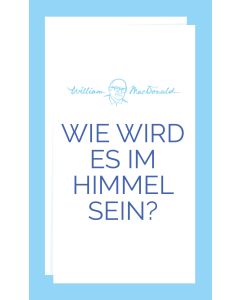 Wie wird es im Himmel sein?