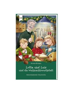 Lotta und Luis und die Weihnachtswerkstatt