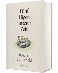 Fünf Lügen unserer Zeit