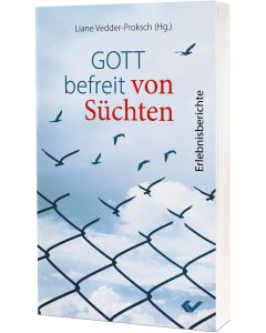 Gott befreit von Süchten