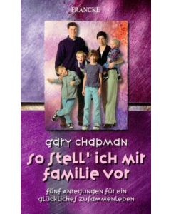 So stell' ich mir Familie vor