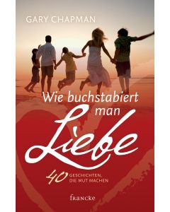 Wie buchstabiert man Liebe?