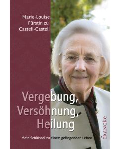 Vergebung, Versöhnung, Heilung