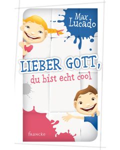 Lieber Gott, du bist echt cool