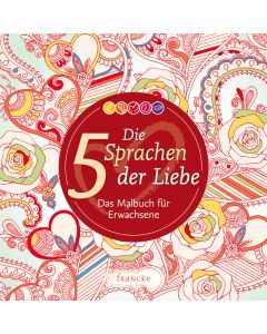 Die 5 Sprachen der Liebe - Das Malbuch