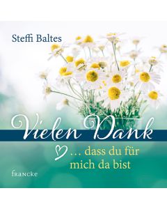 Vielen Dank ... dass du für mich da bist