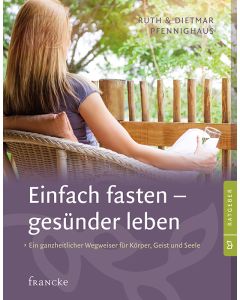 Einfach fasten - gesünder leben