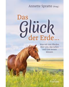 Das Glück der Erde ...