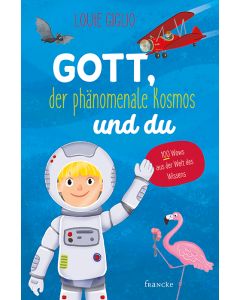 Gott, der phänomenale Kosmos und du