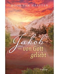 Jakob - von Gott geliebt