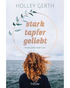 stark. tapfer. geliebt.