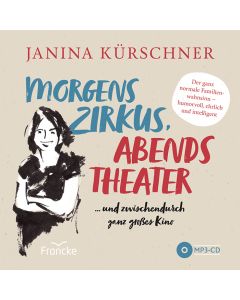 Morgens Zirkus, abends Theater (MP3-CD)