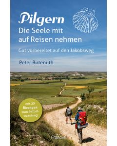 Pilgern - Die Seele mit auf Reisen nehme