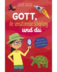 Gott, die sensationelle Schöpfung und du