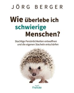 Wie überlebe ich schwierige Menschen?