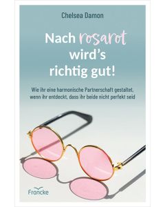 Nach rosarot wird's richtig gut