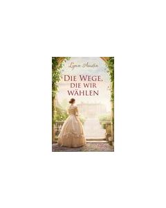 Die Wege, die wir wählen