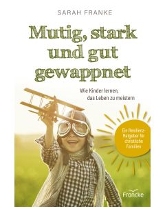Mutig, stark und gut gewappnet