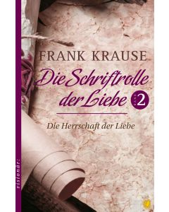 Die Schriftrolle der Liebe (Band 2)