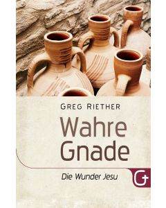 Wahre Gnade: Die Wunder Jesu