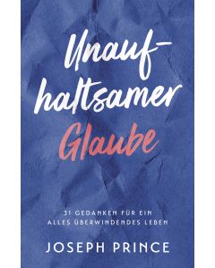 Unaufhaltsamer Glaube