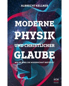 Moderne Physik und christlicher Glaube
