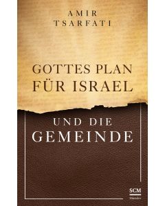 Gottes Plan für Israel und die Gemeinde