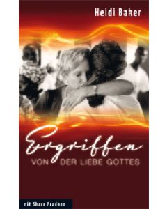 Ergriffen von der Liebe Gottes