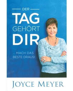 Der Tag gehört dir