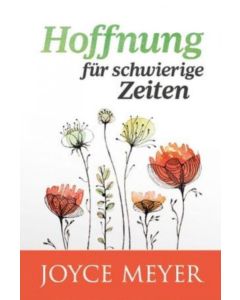 Hoffnung für schwierige Zeiten