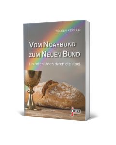 Vom Noahbund zum Neuen Bund