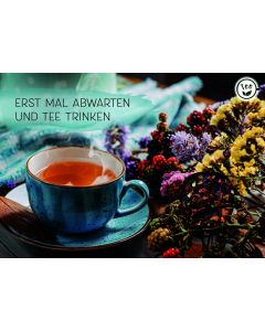 Erst mal abwarten und Tee trinken